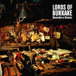 Lords Of Bukkake : Desorden y Rencor
